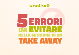 5 errori da evitare nella gestione di un take away