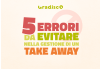 5 errori da evitare nella gestione di un take away